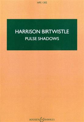 Harrison Birtwistle: Pulse Shadows: Ensemble de Chambre