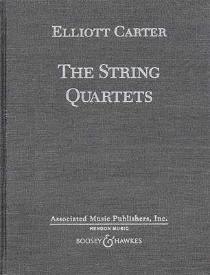 Elliott Carter: The String Quartets: Quatuor à Cordes
