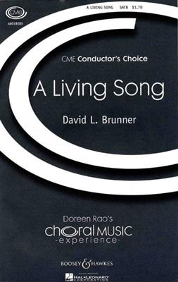 David L. Brunner: A Living Song: Chœur Mixte et Piano/Orgue