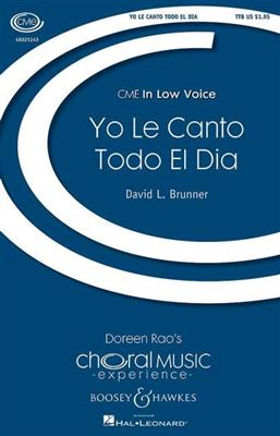 David L. Brunner: Yo le Canto Todo el Dia: Voix Basses et Piano/Orgue