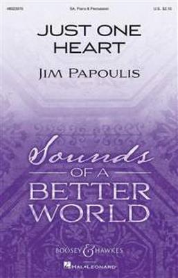Jim Papoulis: Just One Heart: (Arr. Sophia Papoulis): Voix Hautes et Accomp.