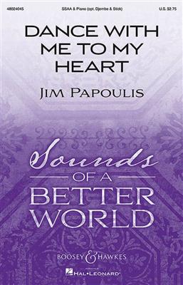 Jim Papoulis: Dance With Me To My Heart: Voix Hautes et Ensemble