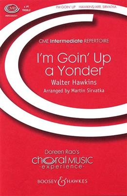 Walter Hawkins: I'm Goin' Up A Yonder: (Arr. Martin Sirvatka): Voix Hautes et Piano/Orgue