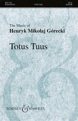 Henryk Mikolaj Górecki: Totus Tuus op. 60: Chœur Mixte et Accomp.