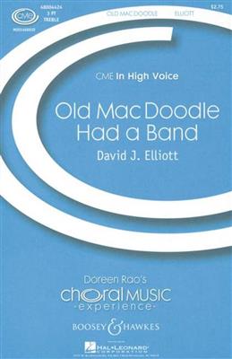 David J. Elliott: Old MacDoodle had a band: Voix Hautes et Ensemble