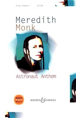 Meredith Monk: Astronaut Anthem: Chœur Mixte A Cappella