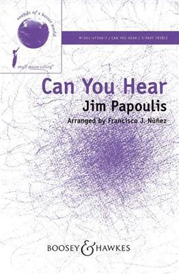 Jim Papoulis: Can you hear: Voix Hautes et Piano/Orgue