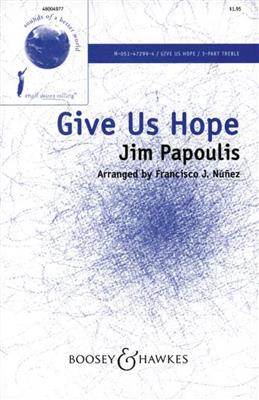 Jim Papoulis: Give Us Hope: Voix Hautes et Piano/Orgue