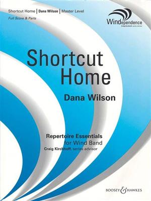 Dana Wilson: Shortcut Home: Orchestre d'Harmonie