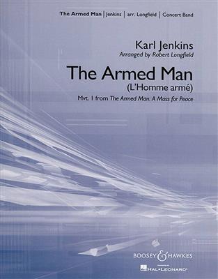 Karl Jenkins: The Armed Man: A Mass for Peace: (Arr. Robert Longfield): Orchestre d'Harmonie