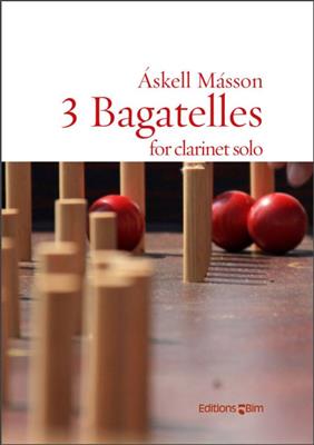 Askell Masson: 3 Bagatelles: Solo pour Clarinette