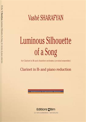 Vashe Sharafyan: Luminous Silhouette Of A Song: Clarinette et Accomp.