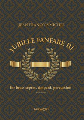 Jean-François Michel: Jubilee Fanfare III: Ensemble de Cuivres
