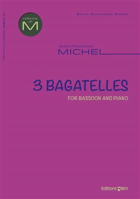 Jean-François Michel: 3 Bagatelles: Basson et Accomp.