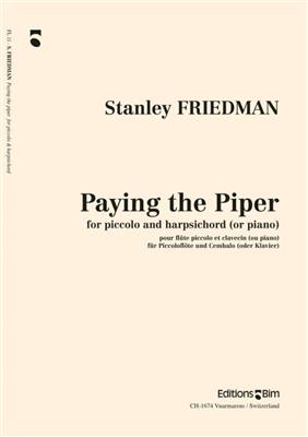 Stanley Friedman: Paying The Piper: Flûte Traversière et Accomp.