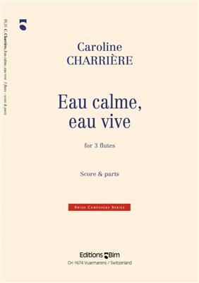 Caroline Charrière: Eau Calme, Eau Vive: Flûtes Traversières (Ensemble)