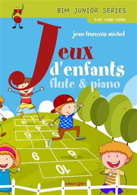 Jean-François Michel: Jeux d'enfants: Flûte Traversière et Accomp.
