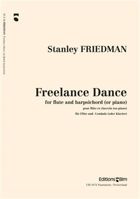 Stanley Friedman: Freelance Dance: Flûte Traversière et Accomp.