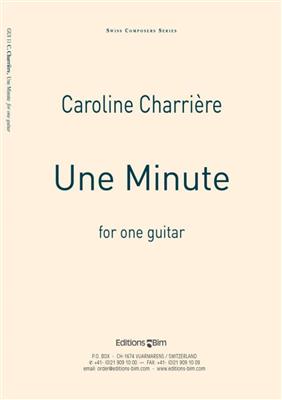 Caroline Charrière: Une Minute: Solo pour Guitare