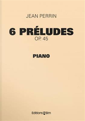 Jean Perrin: 6 Préludes Op. 45: Solo de Piano