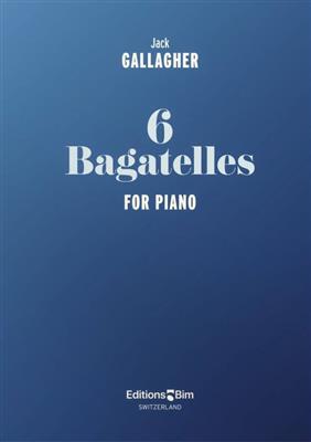 Jack Gallagher: 6 Bagatelles: Solo de Piano