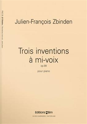 Julien-François Zbinden: Trois Inventions À Mi-Voix: Solo de Piano