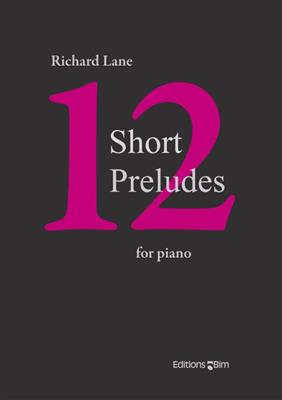 Richard Lane: 12 Short Preludes: Solo de Piano