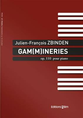 Julien-François Zbinden: Gam(M)Ineries: Solo de Piano