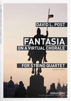 David Post: Fantasia On A Virtual Chorale: Quatuor à Cordes