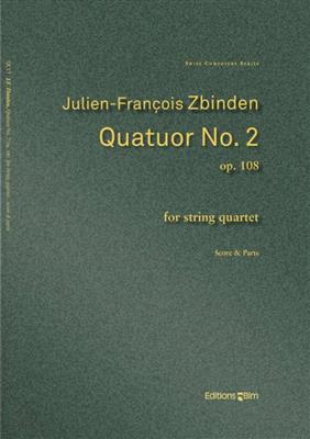 Julien-François Zbinden: Quatuor No. 2: Quatuor à Cordes