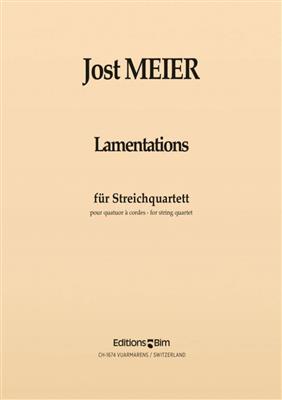 Jost Meier: Lamentations: Quatuor à Cordes