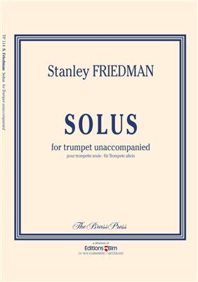 Stanley Friedman: Solus: Solo de Trompette