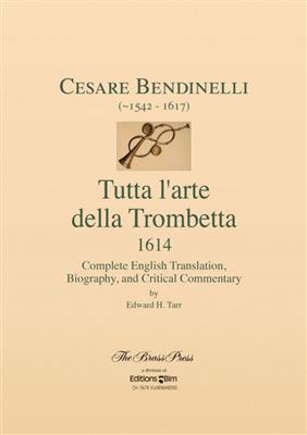 Edward H. Tarr: Bendinelli, Tutta l?arte della Trombetta