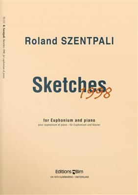 Roland Szentpali: Sketches 1998: Baryton ou Euphonium et Accomp.