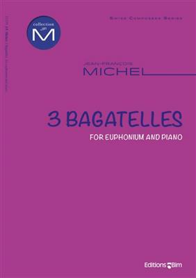 Jean-François Michel: 3 Bagatelles: Baryton ou Euphonium et Accomp.