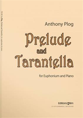 Anthony Plog: Prelude and Tarantella: Baryton ou Euphonium et Accomp.