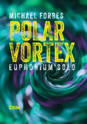 Michael Forbes: Polar Vortex: Solo pour Baryton ou Euphonium