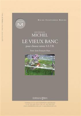 Jean-François Michel: Le Vieux Banc: Chœur Mixte et Accomp.
