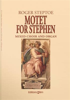 Roger Steptoe: Motet For Stephen: Chœur Mixte et Piano/Orgue