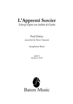Paul Dukas: L'Apprenti Sorcier: (Arr. Marco Tamanini): Orchestre d'Harmonie