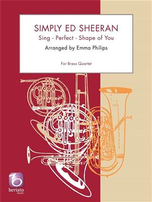 Ed Sheeran: Simply Ed Sheeran: (Arr. Emma Philips): Ensemble de Cuivres