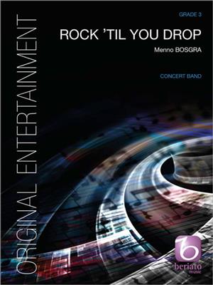 Menno Bosgra: Rock 'til You Drop: Orchestre d'Harmonie