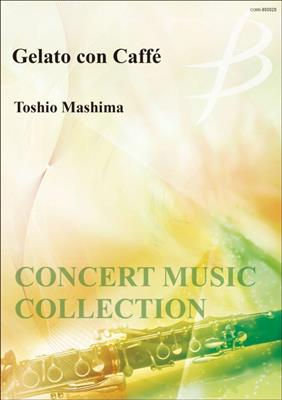 Toshio Mashima: Gelato Con Cafe: Orchestre d'Harmonie