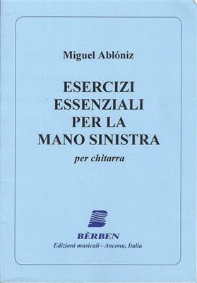 Miguel Ablóniz: Esercizi Essenziali Per La Mano: Solo pour Guitare