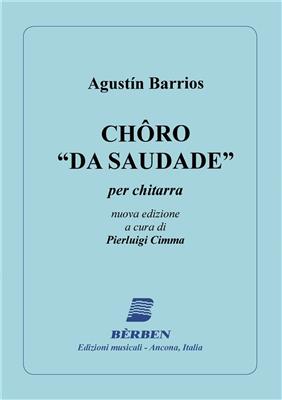 Agustin Barrios Mangoré: Choro Da Saudade: Solo pour Guitare