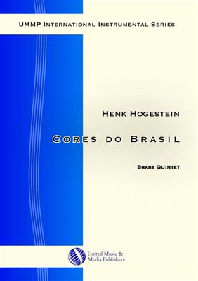 Henk Hogestein: Cores do Brasil for Brass Quintet: Ensemble de Cuivres