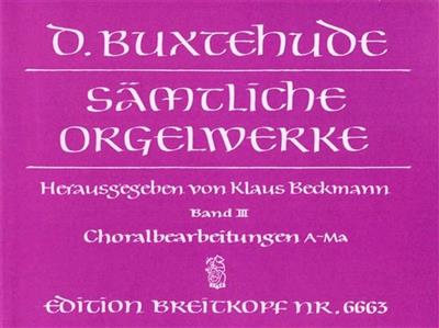 Dietrich Buxtehude: Orgelwerke 3 (Samtliche): Orgue