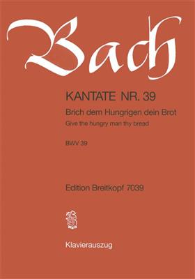 Johann Sebastian Bach: Kantate 39 Brich Dem Hungrigen Dein Brot: Chœur Mixte et Ensemble