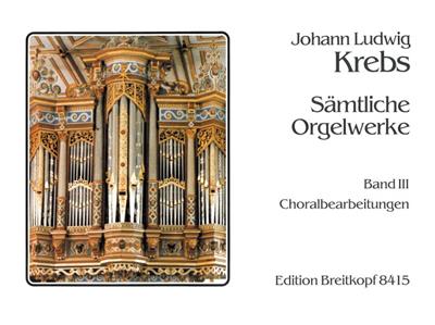 Johann Ludwig Krebs: Orgelwerke 3 Choralbearbeitungen: Orgue