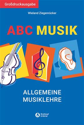 Wieland Ziegenrücker: ABC Musik - Großdruckausgabe